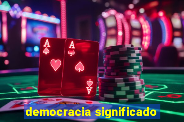 democracia significado